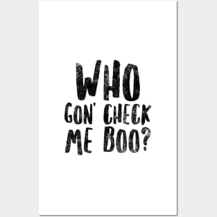 Who Gon' Check Me Boo? Posters and Art